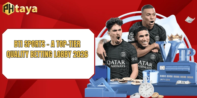 BTI Sports - A Top-Tier Quality Betting Lobby 2026 1 BTI Sports - A Top-Tier Quality Betting Lobby 2026