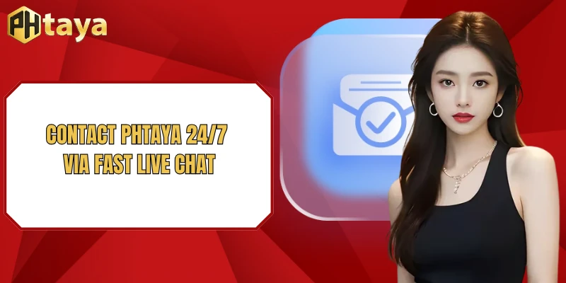 Contact PHTAYA 1 Contact PHTAYA 24/7 via fast live chat