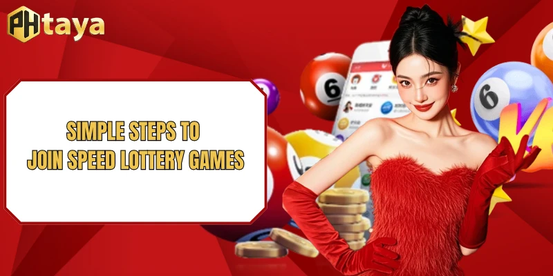 Speed Lottery: The Ultimate Guide to Fast-Paced Betting and Strategies 3 Simple steps to join Speed Lottery games