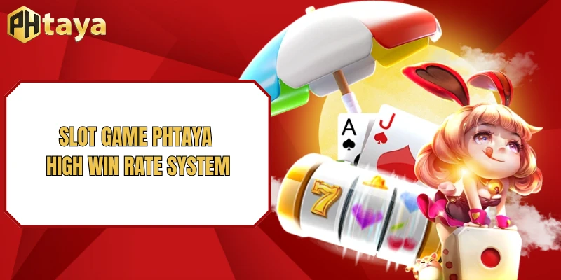 Slot game PHTAYA 1 Slot game PHTAYA high win rate system