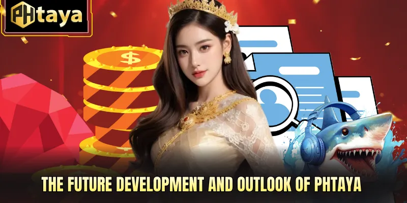 The Future Development and Outlook of PHTAYA