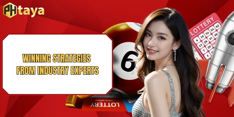 Lottery PHTAYA 6 Winning strategies from industry experts